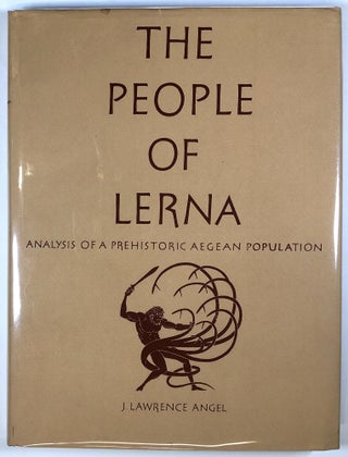 Item #s00026467 The People of Lerna: Analysis of a Prehistoric Aegean Population. J. Lawrence Angel