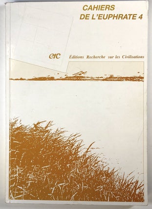 Item #s00026515 Cahiers de L'Euphrate 4. Jacques Cauvin, ed., Oliver Aurenche, Sylvie Calley, Et. Al