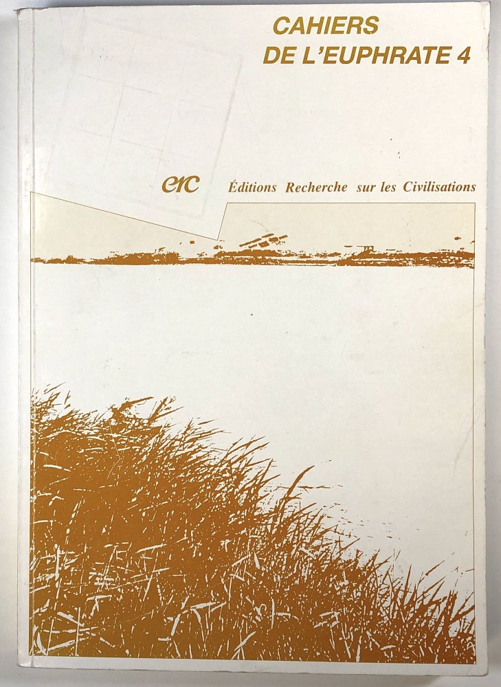 Item #s00026515 Cahiers de L'Euphrate 4. Jacques Cauvin, ed., Oliver Aurenche, Sylvie Calley, Et. Al.