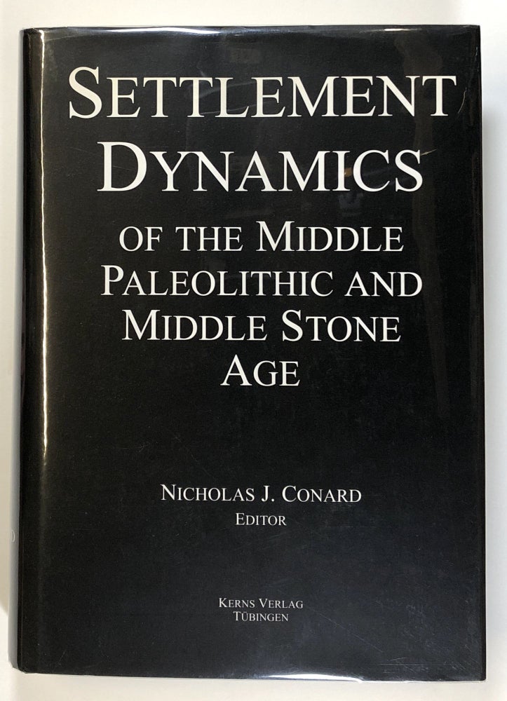 Item #s00026522 Settlement Dynamics of the Middle Paleolithic and Middle Stone Age; Introductory Volume to the Series Tubingen Publications in Prehistory. Nicholas J. Conrad, ed., James S. Brink, Zoe L. Henderson, Et. Al.
