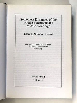 Settlement Dynamics of the Middle Paleolithic and Middle Stone Age; Introductory Volume to the Series Tubingen Publications in Prehistory