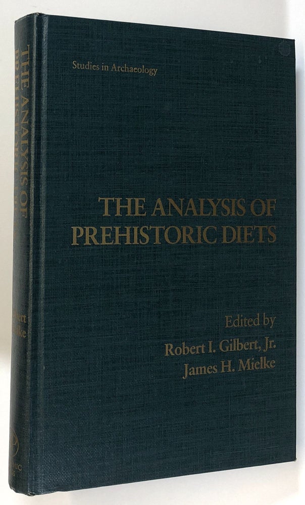 Item #s00026528 The Analysis of Prehistoric Diets; Studies in Archaeology. Robert I. Gilbert, Jr., James H. Mielke, Bonnie W. Styles, Et. Al.