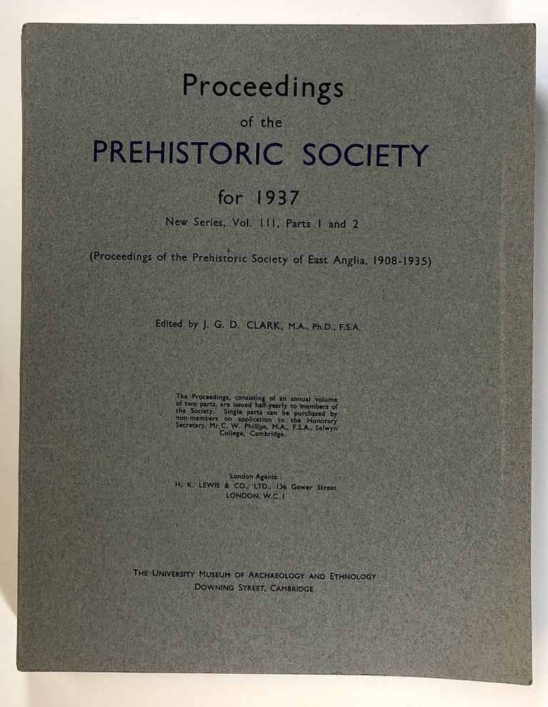 Item #s00026577 Proceedings of the Prehistoric Society for 1937; New Series, Volume III, Parts 1 and 2; Proceedings of the Prehistoric Society of East Anglia, 1908-1935. J. G. D. Clark, ed, Stuart Piggot, Harper Kelley, Et. Al.
