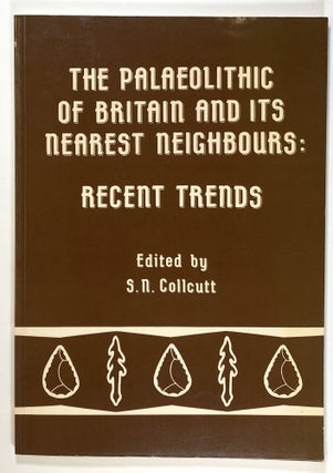 Item #s00026584 The Palaeolithic of Britain and Its Nearest Neighbours: Recent Trends. S. N....