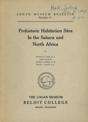 Item #s00026658 Prehistoric Habitation Sites in the Sahara and North Africa; Logan Museum...