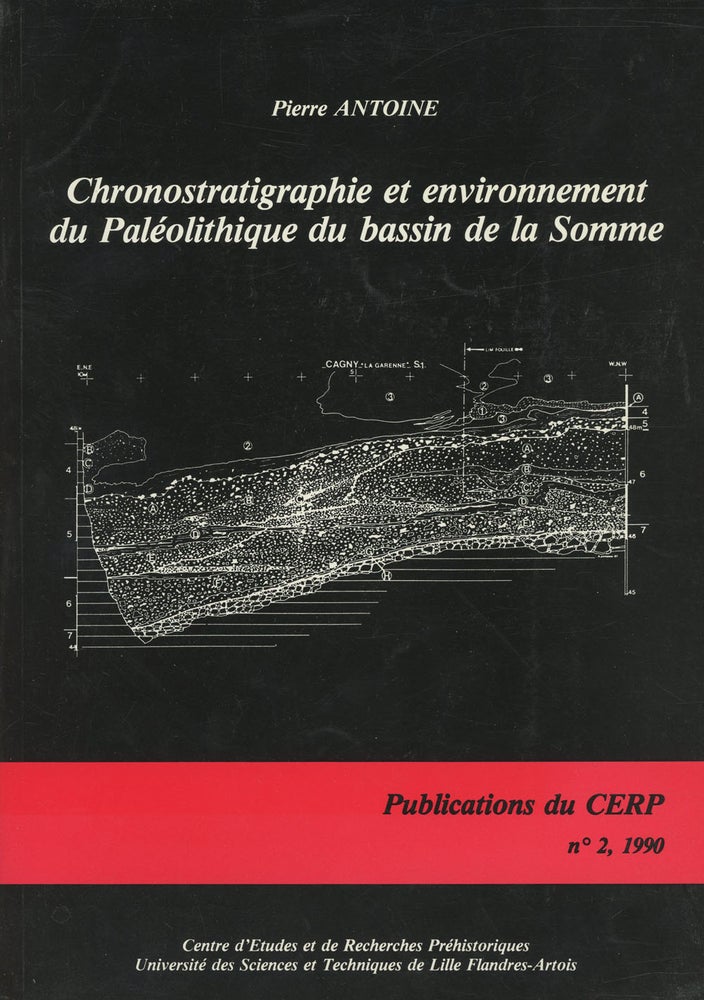 Item #s00026716 Chronostratigraphie et Environment du Paleolithique du Bassin de la Somme; Publications du CERP, no. 2, 1990. Pierre Antoine.