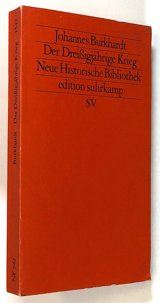 Item #s00026755 Der Dreissigjahrige Krieg; Herausgegeben von Hans-Ulrich Wehler; Neue Historische Bibliothek, Edition Suhrkamp 1542; Neue Folge Band 542. Johannes Burkhardt, ed Hans-Ulrich Wehler.