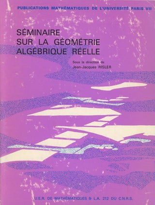 Item #s00026771 Seminaire sur la Geometrie Algebrique Reele. Jean-Jacques Risler