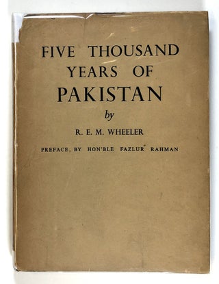 Item #s00026787 Five Thousand Years of Pakistan An Archeological Outline. R. E. M. Wheeler,...