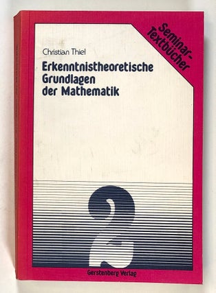Item #s00026790 Erkenntnistheoretische Grundlagen der Mathematik; Seminar-Textbucher 2;...