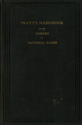 Item #s00026830 Pratt's Handbook on the Powers of National Banks. A. S. Pratt, Sons
