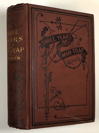 Item #s00026880 Three Years in a Man-Trap. Timothy Shay Arthur, T. S. Arthur