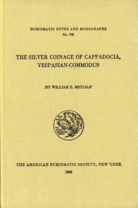 Item #s00026915 The Silver Coinage of Cappadocia, Vespasian-Commodus; Numismatic Notes and...
