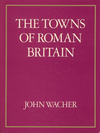 Item #s00026925 The Towns of Roman Britain. John Wacher