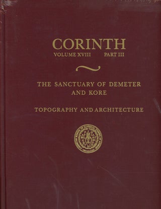 Item #s00026936 The Sanctuary of Demeter and Kore: Topography and Architecture ; Corinth: Results...