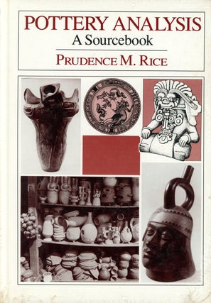 Item #s00026945 Pottery Analysis: A Sourcebook. Prudence M. Rice