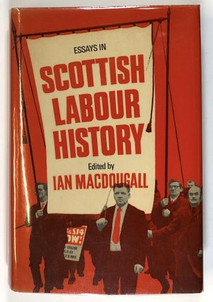 Item #s00026957 Essays in Scottish Labour History: A Tribute to W.H. Marwick. Ian MacDougall,...