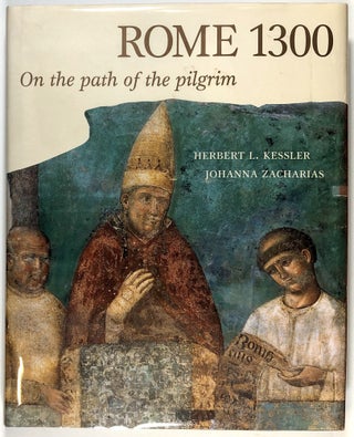 Item #s00026989 Rome 1300: On the Path of the Pilgrim. Herbert Kessler, Johanna Zacharias