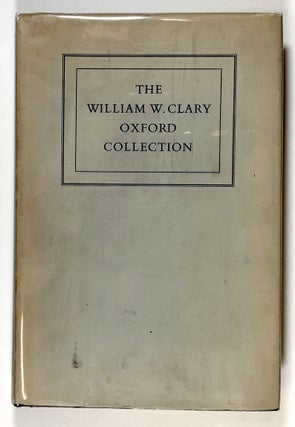 Item #s00026998 The Honnold Library: The William W Clary Oxford Collection, A Descriptive...