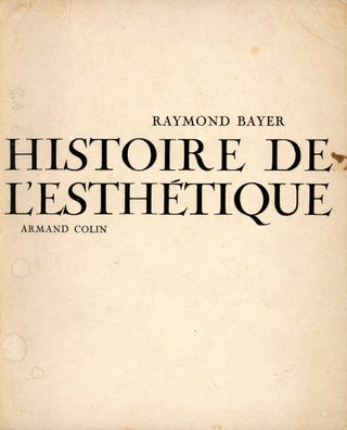 Item #s00027008 Histoire de L'Esthetique. Raymond Bayer