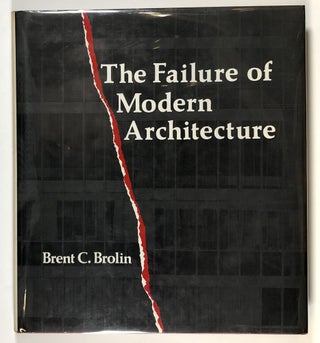 Item #s00027062 The Failure of Modern Architecture. Brent C. Brolin