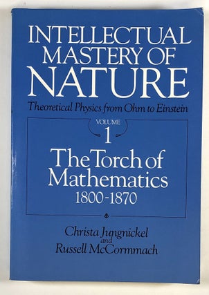 Item #s00027096 Intellectual Mastery of Nature, Theoretical Physics from Ohm to Einstein, Volume...