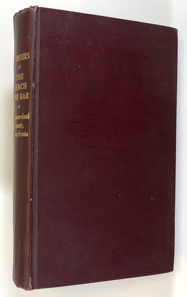 Item #s00027140 Memoirs of the Bench and Bar of Westmoreland County, Pennsylvania. Albert H. Bell.