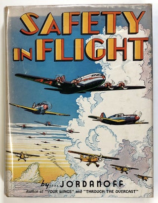 Item #s00027143 Safety in Flight. Assen Jordanoff, ill Frank L. Carlson, ill Fred L. Meagher