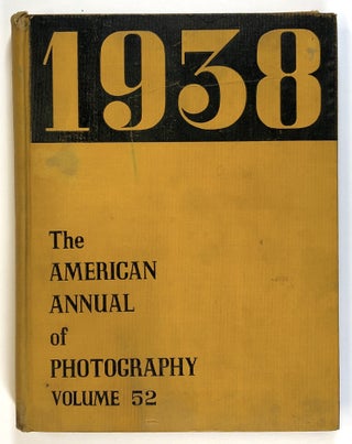 Item #s00027163 The American Annual of Photography 1938; Volume Fifty-Two / Vol. 52. Frank R....