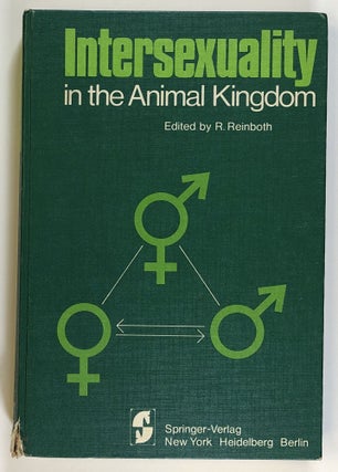 Item #s00027202 Intersexuality in the Animal Kingdom. R. Reinboth, ed., P. Tardent, M. Grasso,...