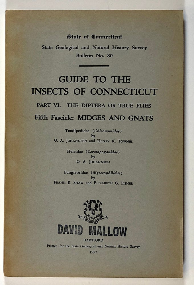 Item #s00027263 Guide to the Insects of Connecticut, Part VI.: The Diptera or True Flies of Connecticut, Fifth Fascicle: Midges and Gnats; Bulletin Number 80. O. A. Johannsen, Henry K. Townes, Frank R. Shaw, Elizabeth G. Fisher.