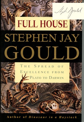 Item #s00027286 Full House: The Spread of Excellence from Plato to Darwin. Stephen Jay Gould