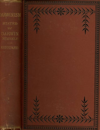 Item #s00027291 Darwinism, Stated by Darwin Himself; Characteristic Passages from the Writings of...