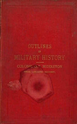 Item #s00027326 Outlines of Military History; Or, A Concise Account of the Principal Campaigns in...