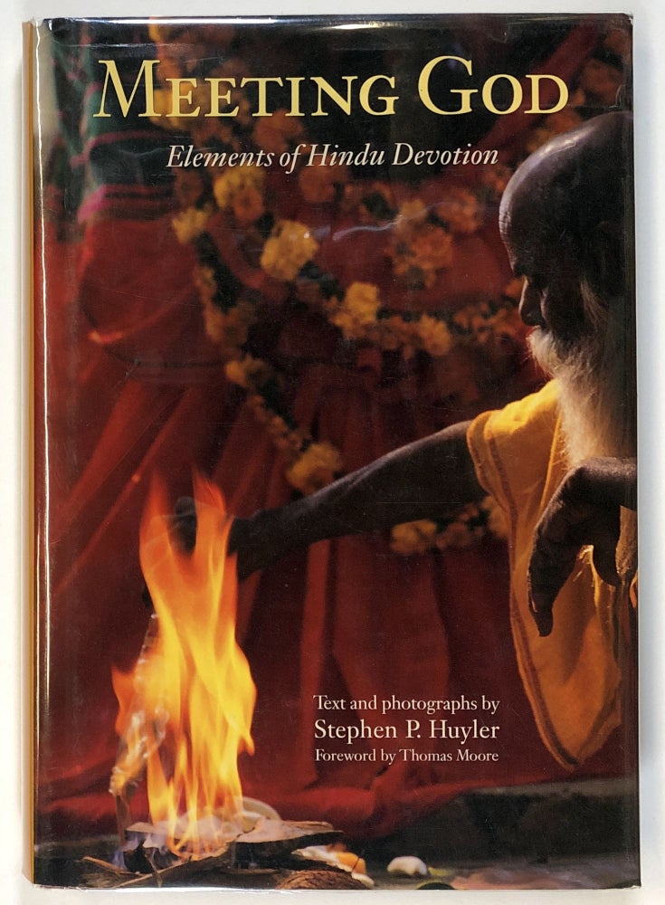 Item #s00027385 Meeting God: Elements of Hindu Devotion. Stephen P. Huyler, fore Thomas Moore.
