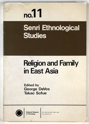 Item #s00027406 Religion and Family in East Asia; Senri Ethnological Studies, No. 11. George A....