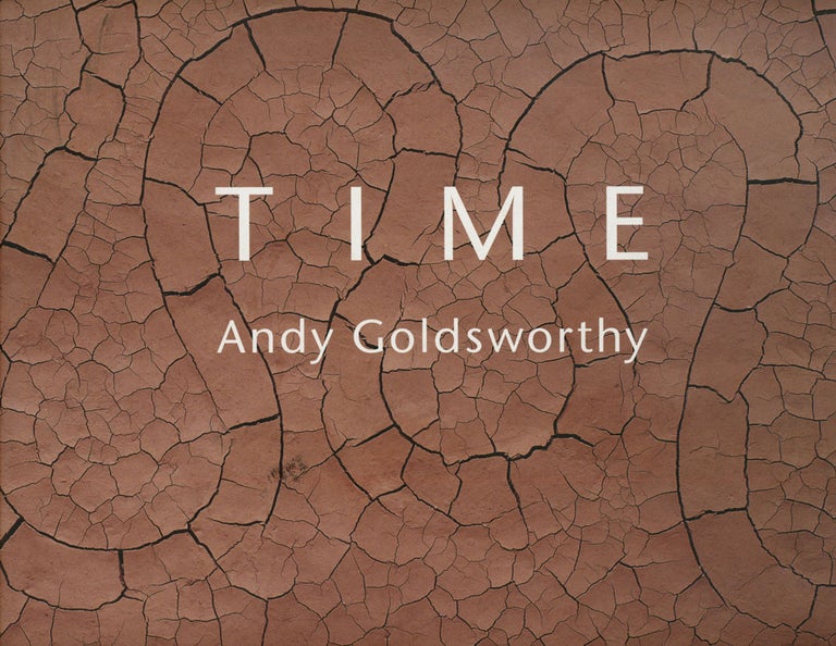 Item #s00027414 Time. Andy Goldsworthy, Terry Friedman.