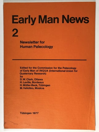 Item #s00027448 Early Man News 2: Newsletter for Human Palecology. D. W. Clark, H. Muller-Beck H....