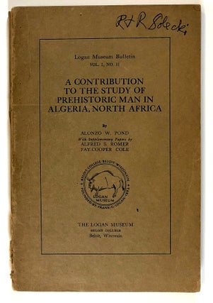 Item #s00027482 A Contribution to the Study of Prehistoric Man in Algeria, North Africa; Logan...
