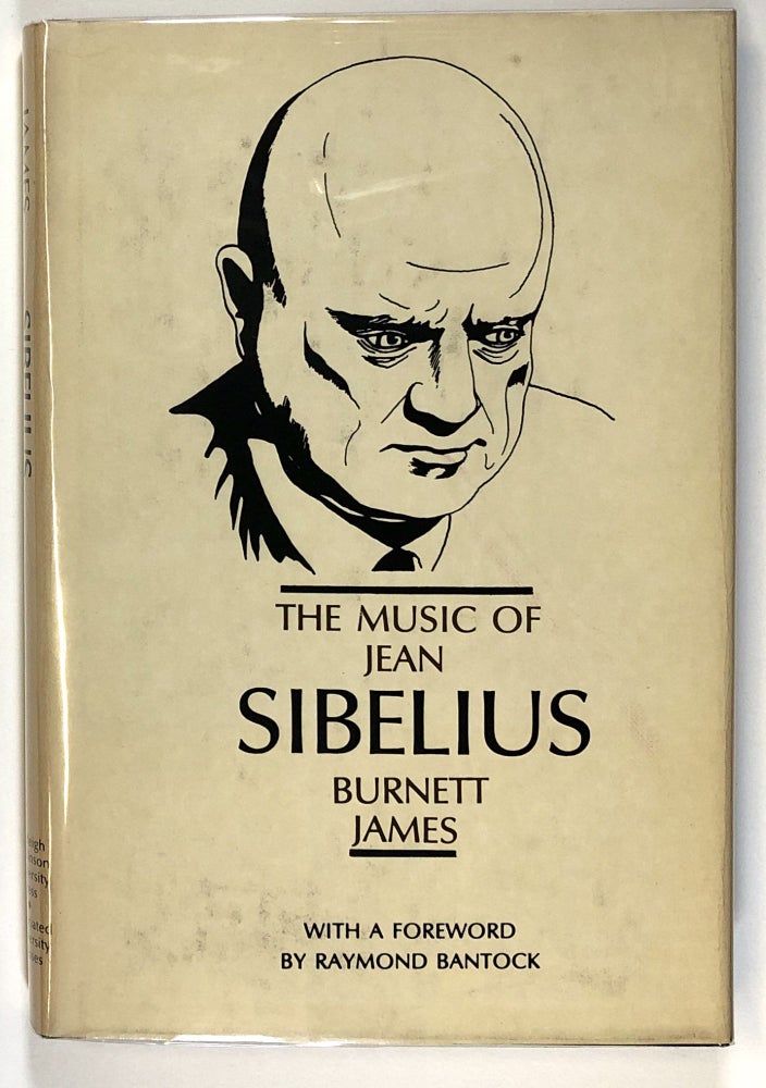 Item #s00027520 The Music of Jean Sibelius. Burnett James, fore Raymond Bantock.