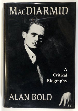 Item #s00027522 MacDiarmid: Christopher Murray Grieve, A Critical Biography. Alan Bold