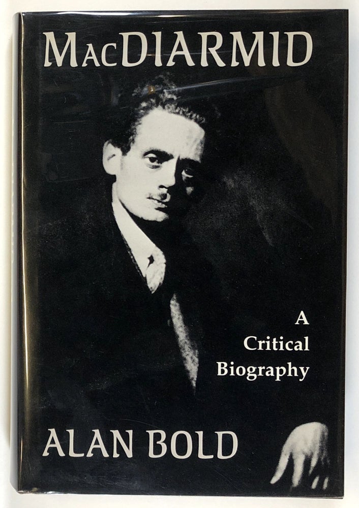Item #s00027522 MacDiarmid: Christopher Murray Grieve, A Critical Biography. Alan Bold.