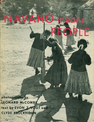 Item #s00027532 Navaho Means People; Photographs by Leonard McCombe, Text by Evon Z. Vogt and...