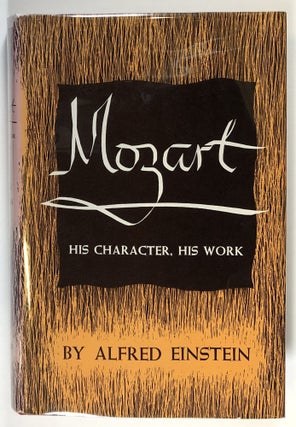 Item #s00027542 Mozart: His Character, His Work. Alfred Einstein, Arthur Mendel, Nathan Broder