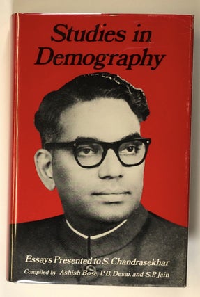 Item #s00027546 Studies in Demography: Essays Presented to S. Chandrasekhar. Ashish Bose, P. B....