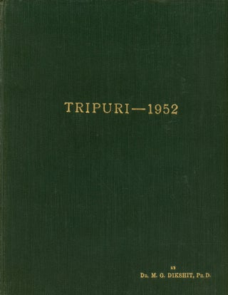 Item #s00027553 Tripuri -- 1952: Being the Account of the Excavations at Tripuri. Moreshwar G....