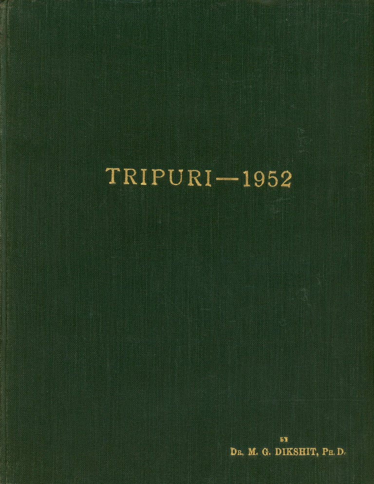 Item #s00027553 Tripuri -- 1952: Being the Account of the Excavations at Tripuri. Moreshwar G. Dikshit.