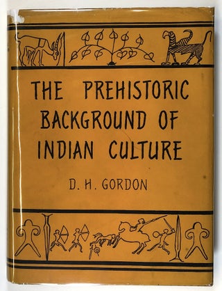 Item #s00027556 The Pre-Historic Background of Indian Culture. D. H. Gordon