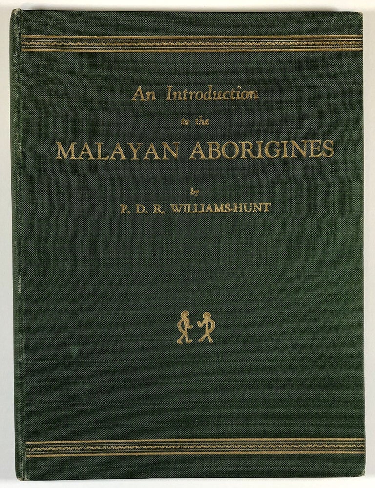 Item #s00027557 An Introduction to the Malayan Aborigines. With a Foreword by Sir Gerald Templer. Major P. D. R. Williams-Hunt, fore Gerald Templer.