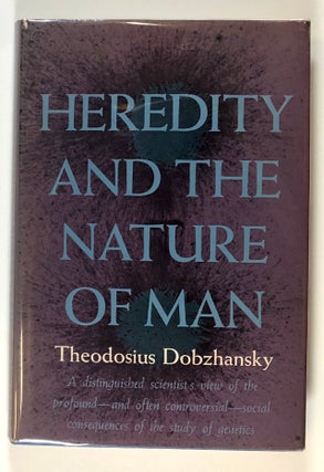 Item #s00027598 Heredity and the Nature of Man. Theodosius Dobzhansky